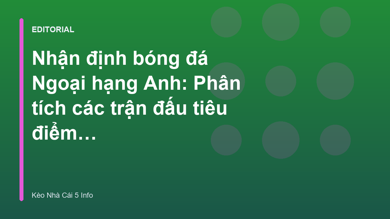 Nhận định bóng đá Ngoại hạng Anh hôm nay